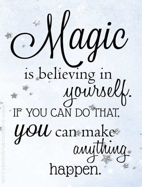 Magic is Believing in yourself . If you can do that, you can make anything happen. #inspirationalquotes Citations Disney, Magical Quotes, Believing In Yourself, Magic Quotes, Education Positive, Fina Ord, Motiverende Quotes, Believe In Magic, Money Affirmations