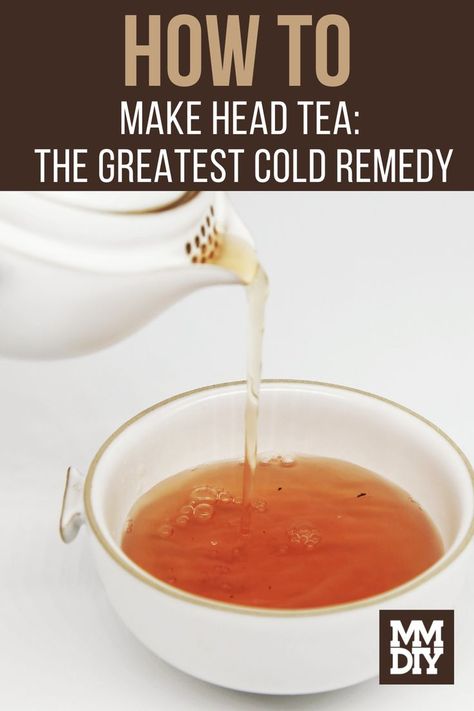 Tea To Make You Feel Better, Tea For Head Cold, Hot Tea Recipes For Colds, Get Over A Cold Quick, Head Cold Remedies Fast, Remedies For Head Cold, Cold Sore Remedy Fast, Remedies For A Cold, Sick Tea