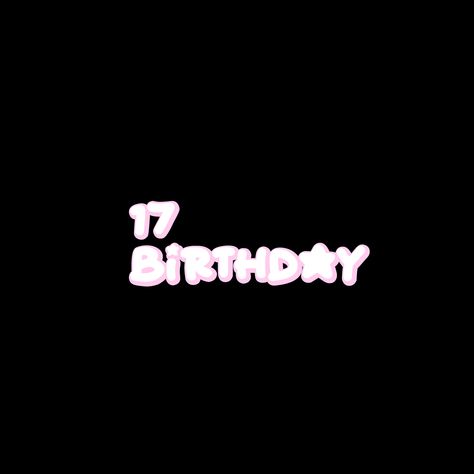 My Birthday 17, Its My 17th Birthday, Birthday 17, Wish You Happy Birthday, 17th Birthday, Its My Birthday, My Birthday, Are You Happy, Happy Birthday