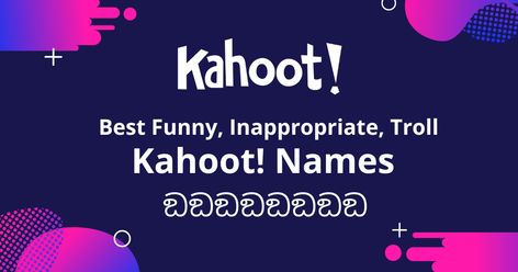 Mega list of 1200+ Inappropriate, Funny, Dirty, Cool Kahoot names to troll your mates in Kahoot Funny Kahoot Names, Kahoot Names, Inappropriate Funny, Captain Chaos, Slick Rick, Crazy Eyes, Name Generator, Grand Theft Auto, Mobile Legends