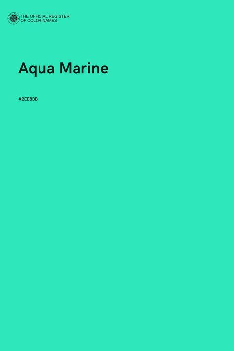 Aqua Marine - Color Name of Hex #2EE8BB Aqua Marine Color, Aqua Color Palette, Pantone Green, Verde Aqua, Colour Codes, Marine Colors, Color Design Inspiration, Color Of The Day, Color Images