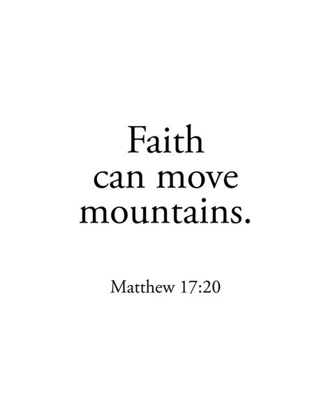 Faith Can Move Mountains Quotes, Matthew Bible Verse, Matthew Bible, Mountain Quotes, Faith Moves Mountains, Favorite Verses, Faith Can Move Mountains, Honest Truth, Christian Quote