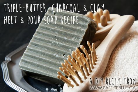 Triple-Butter, Charcoal & Clay Melt & Pour Soap Recipe | Saffire Blue Inc. Rustic Spa, Bath Diy, Palmarosa Essential Oil, Soap Business, Soap Suds, Diy Face Scrub, Blue Soap, Melt And Pour Soap, Dream Bath