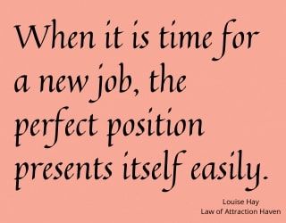 Louise Hay Affirmations - Career Better Job Opportunity Quotes, Louise Hay Affirmations Career, Louise Hay Affirmations Money, Positive Job Affirmations, New Job Motivation, Perfect Job Affirmation, Affirmations For New Job, Manifesting New Home, Manifesting New Job