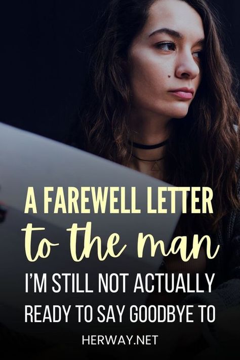 Quotes About Saying Goodbye To Him, Poem About Goodbye, Poem About Letting Someone Go, How To Say Goodbye To Someone You Love, Goodbye Message For Him Letting Go, Let Go Quotes Relationships, Letting You Go Quotes, Break Up Letters, Letter To My Ex