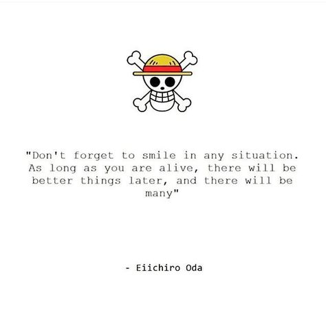 One Piece Quotes, One Piece Tattoos, One Piece Cartoon, Dont Forget To Smile, Manga Quotes, Anime Quotes Inspirational, One Piece Funny, One Piece Drawing, One Piece Images