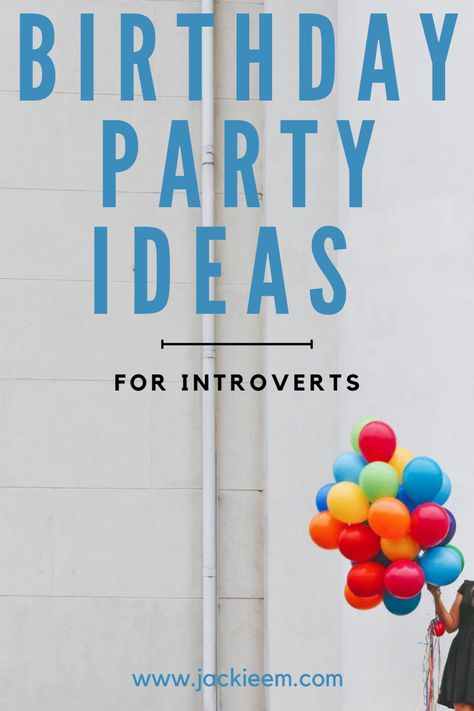 Image of someone holding a bouquet of balloons with the caption, “Birthday celebration ideas for introverts” Late Over Birthday Party Ideas, Birthday Party Ideas For Introverts, Cosy Birthday Party Ideas, Birthday Ideas For Introverts, Chill Birthday Party Ideas, Chill Birthday Ideas, Birthday Plan Ideas, Birthday Celebration Ideas, 15th Birthday Party Ideas