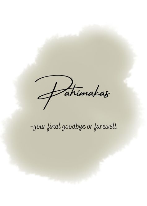 Pahimakas means goodbye or farewell Tagalog Words With Deep Meaning, Tagalog Deep Words With Meaning, Words With Deep Meaning, Preparation Quotes, Goodbye Message, Filipino Words, Christmas Desktop, Farewell Parties, Deep Meaning