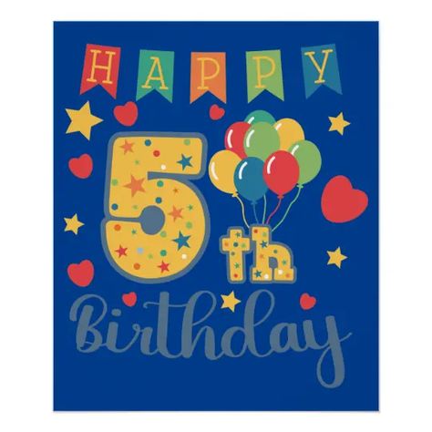 Happy 5th Birthday Poster | Zazzle.com Animated Birthday Cards, Happy 8th Birthday, Happy 7th Birthday, Happy 10th Birthday, Happy 6th Birthday, Happy 5th Birthday, Heart Poster, Birthday Congratulations, Happy 2nd Birthday