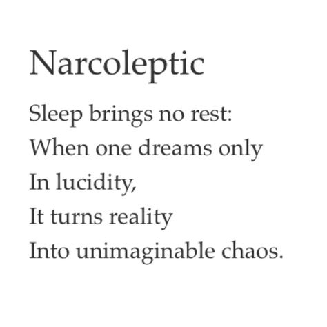 Narcoleptic poem Narcoleptic Tattoo, Narcoleptic Aesthetic, Modern Oc, Boy Middle Names, Sleep Health, Twist Of Fate, June 18th, Mobility Aids, Visual Novel