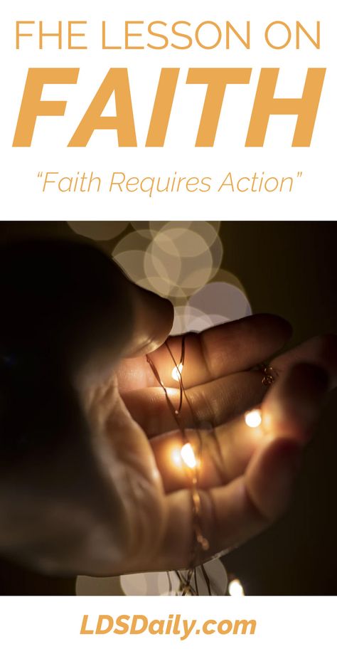 FHE Lesson on Faith - Faith Requires Action | LDS Daily Lds Object Lessons Youth, Object Lessons On Faith, Lds Devotional Ideas, Faith Object Lesson, Object Lesson On Faith, Faith Activities, Lds Object Lessons, Lds Ministering, Bible Parables