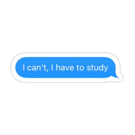 Study Aesthetic Sticker, I Can't I Have To Study, Study Stickers Aesthetic, Text Stickers Printable, Study Motivation Stickers, Cute Study Stickers, Study Stickers Student, Stickers Studying, Studying Stickers