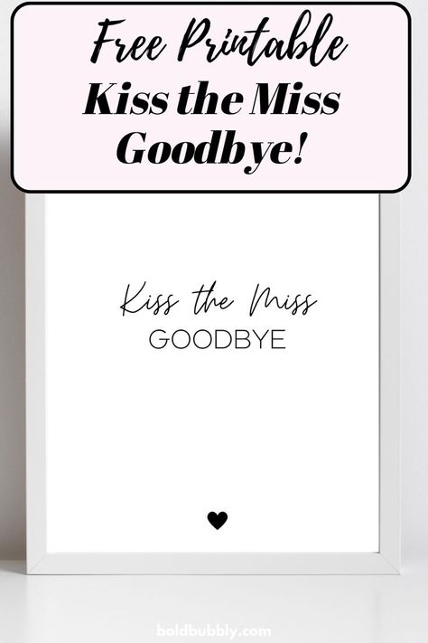 kiss the miss goodbye Kiss The Miss Goodbye Printable, Free Kiss, Kiss The Miss Goodbye, Bridal Shower Inspo, Hen Weekend, Bachelorette Weekend, Hen Do, Hen Party, Wedding Nails