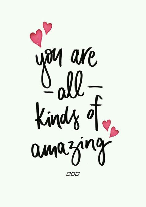 you are all kinds of amazing Live And Love Quotes, You're Amazing Quotes, You Are Loved Quotes, Cutest Quotes, Positivity Project, Citation Encouragement, Citation Love, You're Special, Inspirerende Ord