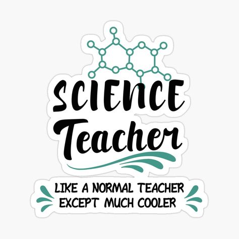 Teachers Day Sticker, Science Teacher Humor, Science Teacher Shirts, Teacher Gift Quotes, Happy Teachers Day Message, Science Teacher Quotes, Teachers Day Message, Science Posters, Study Craft