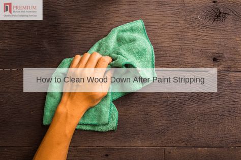 Paint Stripping, Door Stripping, Clean Wood, Stripping Paint, Cleaning Wood, Painting Furniture, How To Clean Furniture, Wooden Furniture, Refinishing Furniture