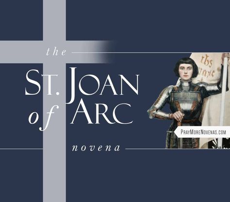 St. Joan of Arc Novena - Pray More Novenas - Novena Prayers & Catholic Devotion Novena Prayers Catholic, Prayers Catholic, St Joan Of Arc, Pray More, Saint Joan Of Arc, Novena Prayers, St Joan, Our Father In Heaven, Joan Of Arc