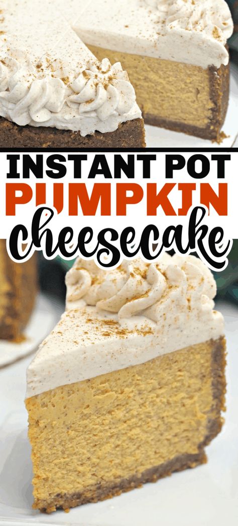 Instant Pot Pumpkin Cheesecake is made with pumpkin puree and is pressure cooked to the most moist delicious dessert that is then elevated to the next level with a cinnamon whipped cream. It's the perfect holiday dessert. #instantpotdessert #pumpkincheesecake #ippumpkincheesecake #ipcheesecake #holidaydessert #dessert #cheesecakerecipe #instantpotcheesecake #pumpkincheesecakerecipe #christmasdessert #thanksgivingdessert Instant Pot Pumpkin, Instant Pot Desserts Easy, Instant Pot Recipes Easy Dessert, Ip Cheesecake, Crockpot Cheesecake, Instant Pot Recipes Desserts, Insta Pot Desserts Recipes, Instapot Dessert Recipes, Instant Pot Dessert