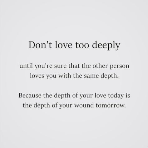 Loving Someone Deeply Quotes, When They Don’t Say I Love You Back, Dont Say I Love You If You Dont Mean It, Don’t Love Too Much, They Don’t Love You Quotes, They Don’t Love You Back, Dont Attach Too Much Quotes, Don’t Get Too Attached Quotes, I Don’t Love You