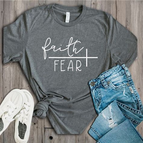 Motivational Clothing, Faith Over Fear Shirt, Cute Shirt Designs, Vinyl Shirts, Faith Over Fear, Tee Shirt Designs, Inspirational Shirt, Simple Shirts, T Shirt Diy