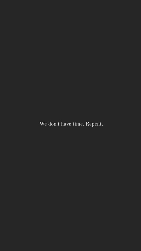 Repent Wallpapers, End Is Near, Quotes About Redemption, Fake Repentance, Repentance Quotes, Redemption Quotes, God Is Near, Christianity Quotes, God Centered