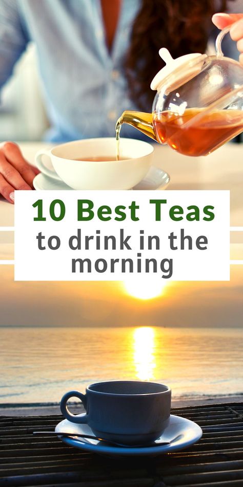 Morning Teas For Energy, What To Drink Instead Of Coffee In The Morning, Energy Boosting Tea, Morning Tea Recipes Healthy, Tea Chart Benefits, Good Teas To Drink In The Morning, Tea For Morning Energy, Teas To Help You Wake Up, Tea To Wake Up