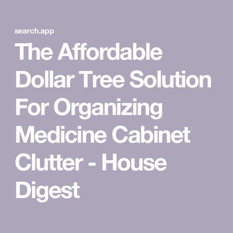 The Affordable Dollar Tree Solution For Organizing Medicine Cabinet Clutter - House Digest Diy Medicine Cabinet Organization, Medicine Cabinet Organizer, Cabinet Makeup Organization, Organizing Medicine Cabinet, Organizing Medicine, Diy Medicine Cabinet, Diy Medicine, Medicine Cabinet Organization, Medicine Organization