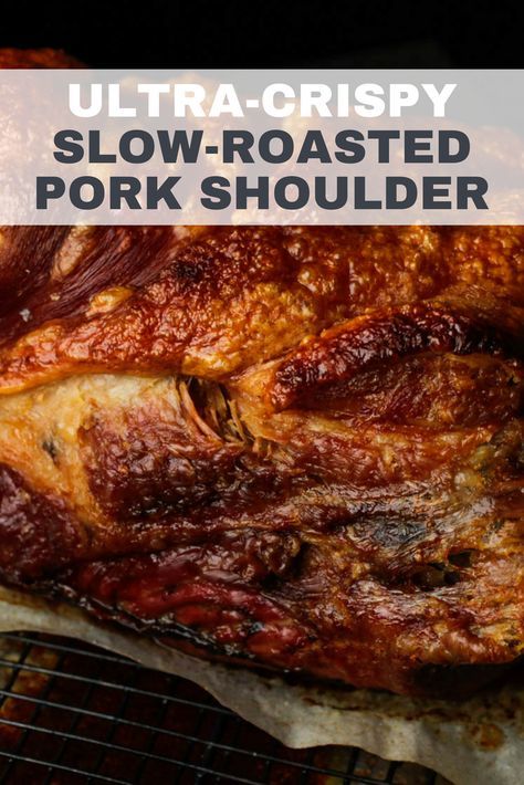 Crispy Skin Pork Shoulder, Slow Roast Pork Shoulder, Roast Pork Shoulder Recipes, Best Pork Shoulder Recipe, Bone In Pork Shoulder Recipes Oven, Boneless Pork Shoulder Recipes, Slow Cook Pork Shoulder, Pork Shoulder Roast In Oven, Pork Shoulder Roast Recipes