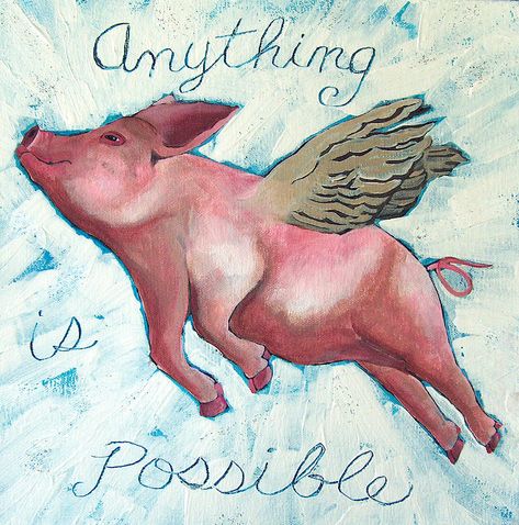 Flying Pigs Art, Pigs Art, Flying Pigs, Pig Painting, Pig Art, This Little Piggy, Flying Pig, Anything Is Possible, Art Plastique