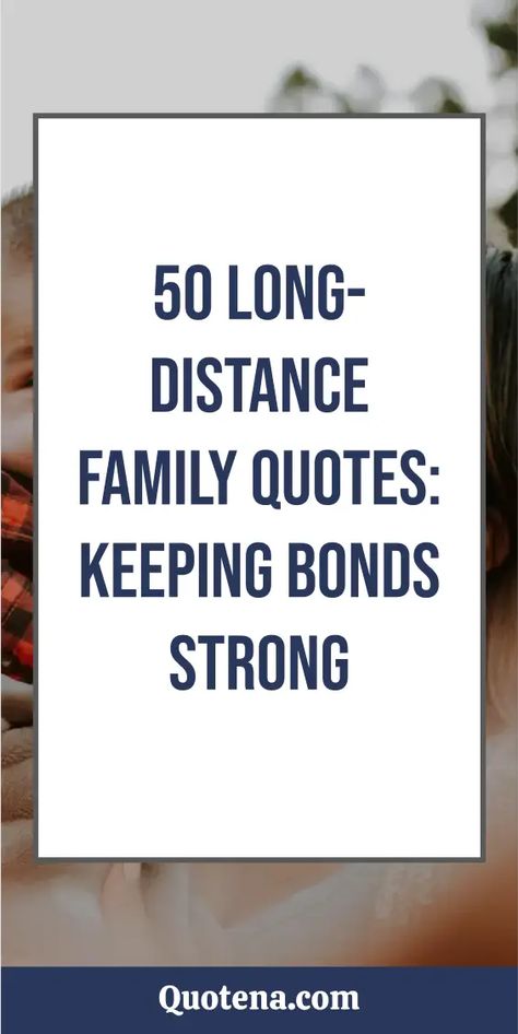 Long-Distance Family Quotes: Love knows no distance with these quotes for families spread far and wide. A comforting reminder of unbreakable bonds. Click on the link to read more. Sibling Distance Quotes, Quotes About Long Distance Family, Distant Family Quotes Truths, Long Lost Family Quotes, Long Distance Grandma Quotes, Long Distance Mother Daughter Quotes, Long Distance Daughter Quotes, Distance Sister Quotes, Long Distance Siblings Quotes