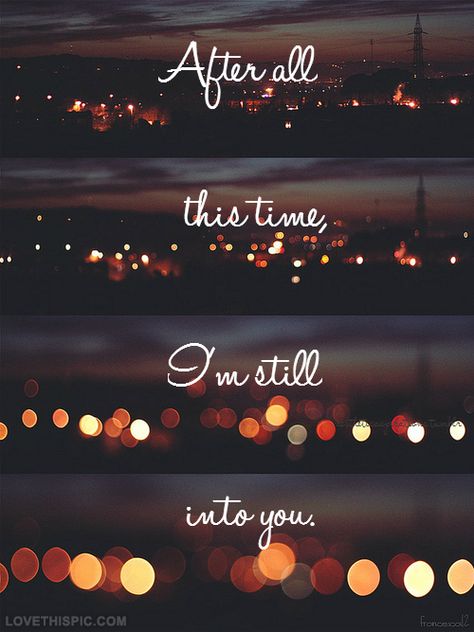 After All This Time I'm Still Into You Pictures, Photos, and Images for Facebook, Tumblr, Pinterest, and Twitter Still Into You Paramore, Papa Roach, Three Days Grace, After All This Time, Song Lyric Quotes, Favorite Lyrics, Evanescence, Different Languages, Paramore