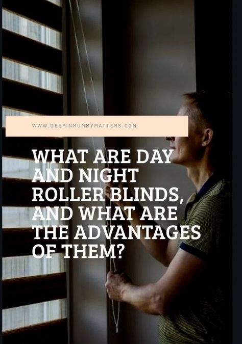 What Are Day And Night Roller Blinds, And What Are The Advantages Of Them? Blinds Day And Night, Day And Night Blinds, Roller Blinds Bedroom, Types Of Blinds, Night Window, Bedroom Blinds, Day Night Blinds, Night Blinds, Spanish House