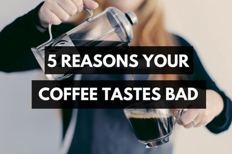 Reasons Why Coffee Tastes Bad Ninja Coffee Bar, Robusta Coffee, Ninja Coffee, Fresh Coffee Beans, Burnt Coffee, Bad Coffee, Coffee Granules, Coffee Equipment, Coffee Uses