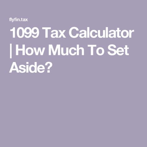 1099 Tax Calculator | How Much To Set Aside? 1099 Tax Organization, 1099 Tax Deductions, W4 Tax Form, 1099 Employee, Tax Organization, Dividend Income, Self Employed, Tax Forms, Income Tax Return