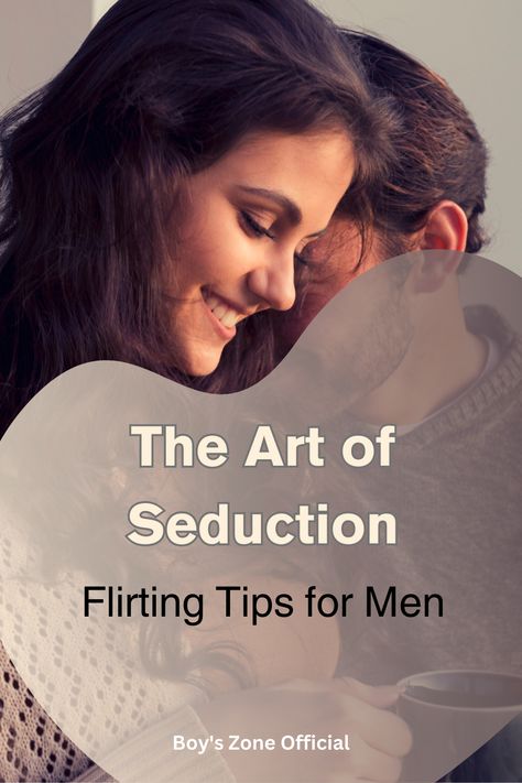 The Art of Seduction: Flirting Tips for Men Tips For Men Seduction, Flirting Skills, Flirting Tips, The Art Of Seduction, Creative Dates, Internet Dating, Get Her Back, Art Of Seduction, Dating Advice For Men