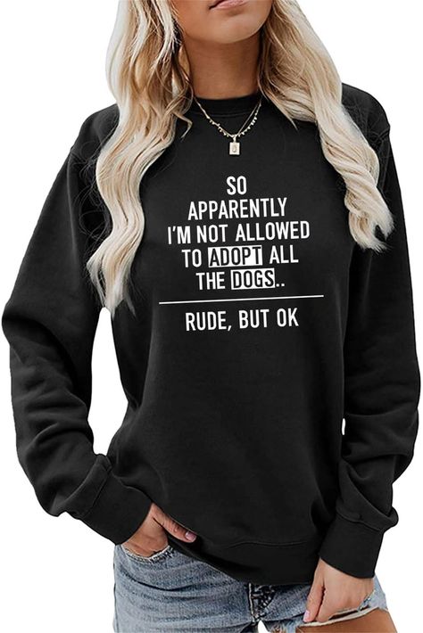 PRICES MAY VARY. Dog Mom So Apparently I'm Not Allowed To Adopt All Dogs Rude But Ok Printed Graphic Cotton Long Sleeve Sweatshirts for Women is perfect for the fashion-forward Dog Lovers. The funny cute graphic lettering is sure to turn heads, and the classic cotton long sleeve crew neck style means it's easy to wear any day of the week. It's perfect funny sweatshirt for women as gifts for friend, Aunt.80s sweatshirts for women,warm casual sweatshirts for women,fashion sweatshirts for women loo Sweatshirt Inspiration, Sassy Sweatshirts, Sarcastic Clothing, Graphic Lettering, Fashion Sweatshirts, Dog Mom Sweatshirt, Crewneck Sweatshirt Women, Sweatshirts For Women, All Dogs