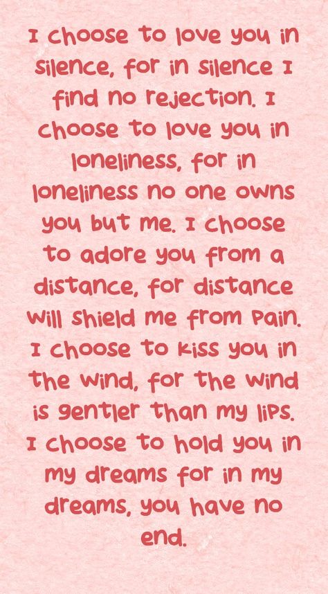 I choose to love you in silence, for in silence I find no... Love Conquers All, Choose Love, Adore You, Meaningful Words, I Choose, Kiss You, Real Quotes, Rumi, Choose Me