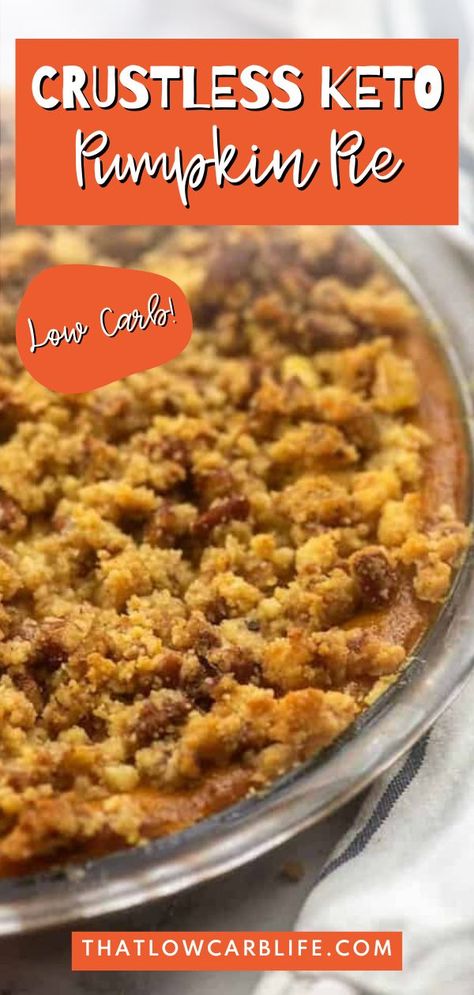 This Crustless Keto Pumpkin PIe is a delicious low carb dessert. This low carb pumpkin pie is the perfect low carb holiday dessert and I think you will love the thick, creamy pumpkin pie filling topped off with the simple streusel. You will not be able to resist this amazing low carb dessert. Crustless Pumpkin Pie Keto, Low Carb Pumpkin Crisp, Keto Friendly Pumpkin Pie, Pumpkin Pie With No Crust, Low Carb Desserts For Thanksgiving, Crustless Keto Pumpkin Pie, Keto Crustless Coconut Custard Pie, Low Carb Crustless Pumpkin Pie, Keto Pumpkin Custard