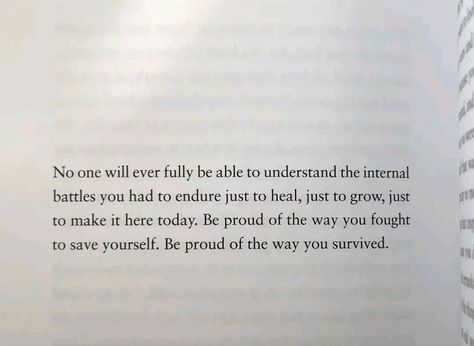 "Be proud of the way you fought to save yourself" Being Proud Of Yourself Quotes, Proud Of Myself Quotes, Proud Of You Quotes, Proud Of Yourself, Soft Life, Proud Of Me, Be Proud, Proud Of You, Faith In God