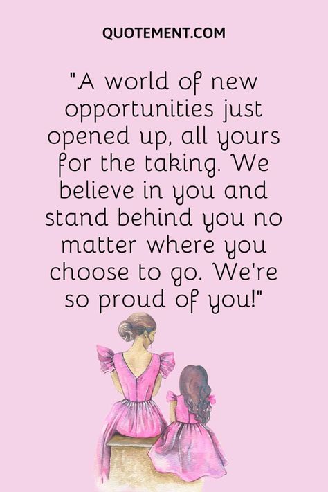 120 Heartwarming Proud Daughter Quotes To Inspire You Proud Mummy Quotes My Daughter, Daughter Going To University Quotes, Love Quotes For My Daughter, I Am So Proud Of You Quotes Daughters, Graduation Sayings For Daughter, My Daughter Quotes Proud Of, Proud Of You Quotes Daughter Graduation, Daughter Graduation Quotes From Mom, So Proud Of You Quotes Daughters