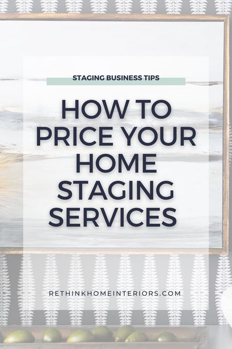 How To Start A Home Staging Business, Staging Company, Home Staging Business, Staging Business, Staging Ideas, Home Staging Tips, Business Growth Strategies, Business Startup, Interior Design Business