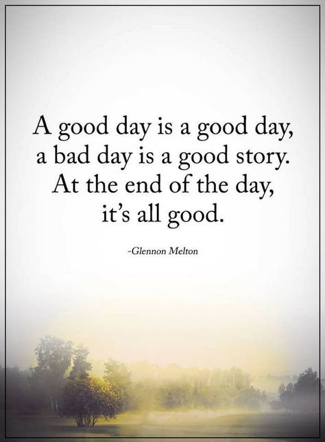 Quotes A good day is a good day, a bad day is a good story Work Day Quotes, Creative People Quotes, Positive People Quotes, Fatherly Advice, Famous Quotes About Life, Silence Quotes, Stoic Quotes, Good Day Quotes, Day Quotes