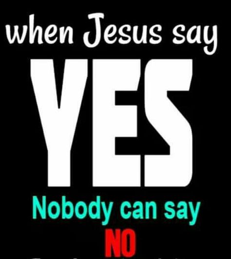 When Jesus says Yes Nobody can ßay no Praise God Quotes, Church Sign Sayings, Motivational Scriptures, Romantic Quotes For Her, Powerful Inspirational Quotes, Prayer Requests, Amazing Inspirational Quotes, Good Morning Prayer, Good Morning Friends Quotes