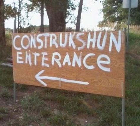 33 Funny Signs You Surely Shouldn't Follow 5 Funny Misspelled Signs, Funny Misspellings, Funny Signs Humor, Misspelled Signs, Bad Signs, Construction Fails, Bad Grammar, Construction Area, City Planner