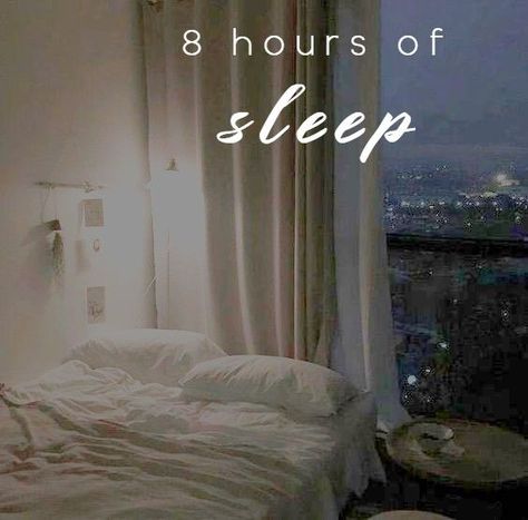 Get More Sleep Aesthetic, Sleep Schedule Vision Board, Sleeping 8 Hours, Better Sleep Schedule Aesthetic, Getting Good Sleep, 9 Hours Of Sleep, Prioritize Sleep Aesthetic, Get Enough Sleep Aesthetic, Go To Sleep Early Aesthetic