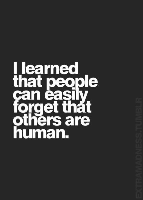 Humanity Quotes, Answering Questions, About People, Reality Quotes, Note To Self, Relatable Quotes, The Words, Great Quotes, True Quotes