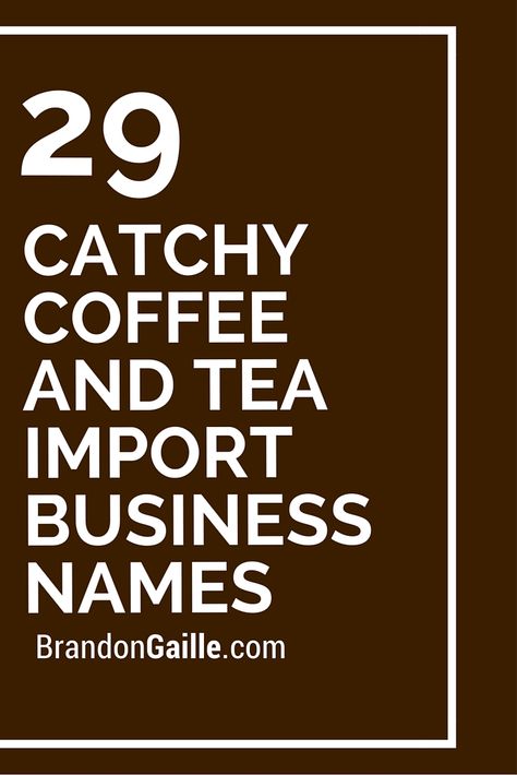 29 Catchy Coffee and Tea Import Business Names Cafe Names Ideas, Coffee Shop Names, Coffee Slogans, Coffee Names, Coffee Food Truck, Tea Business, Logo Design Graphics, Dream Bakery, Shop Name Ideas