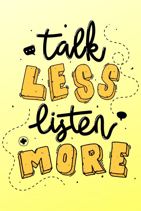 Talk Less Listen More Quotes, Listen More Talk Less Quote, Positive Possum, Talk Less Quotes, Listen More Talk Less, Talk Less, Mindset Goals, Vision Board Goals, Dream Vision Board