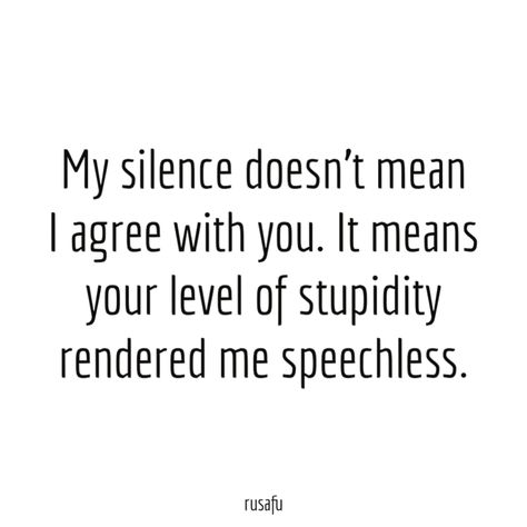 Controlling Relationships Quotes, Irritated Quotes, Controlling Relationships, Insulting Quotes, My Silence, Sarcastic Words, Rude Quotes, Twisted Quotes, Funny Words To Say