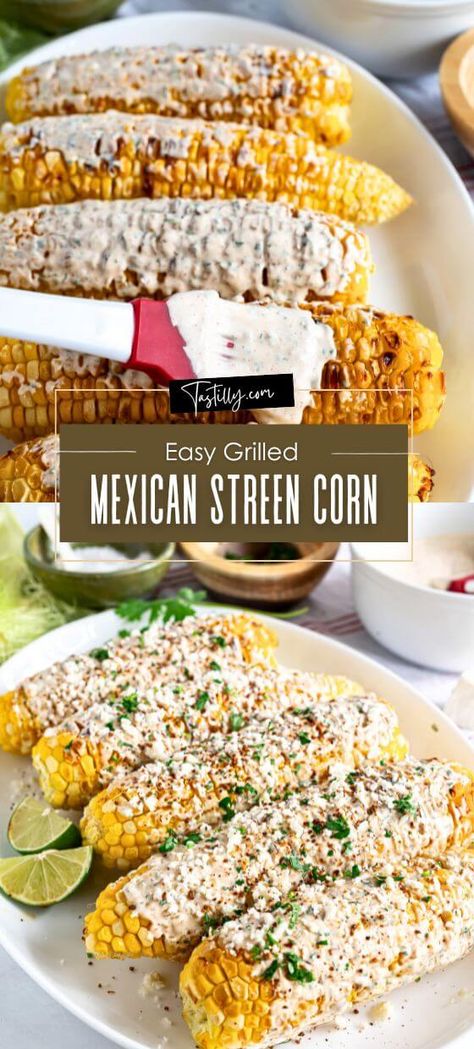 Easy Grilled Mexican Street Corn (Elote) - Tastilly Mexican Street Corn Elote, Grilled Mexican Street Corn, Corn Grilled, Corn Elote, Easy Honey Garlic Chicken, Elote Recipe, Street Corn Recipe, Spinach Lasagna Rolls, Hispanic Recipes